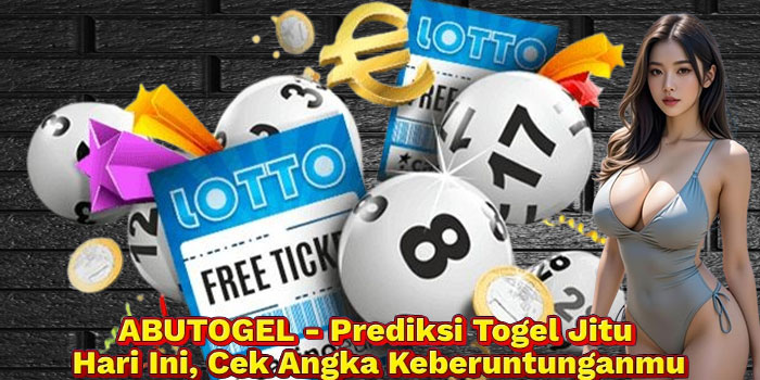 ABUTOGEL - Prediksi Togel Jitu Hari Ini, Cek Angka Keberuntunganmu