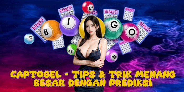 Captogel - Tips & Trik Menang Besar Dengan Prediksi