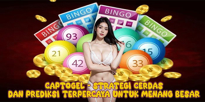 Captogel – Strategi Cerdas dan Prediksi Terpercaya untuk Menang Besar