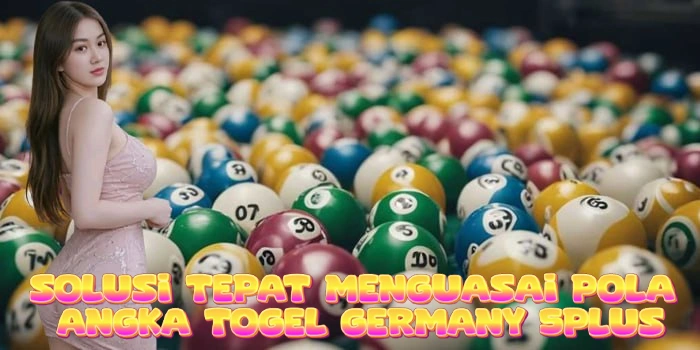 Solusi Tepat Menguasai Pola Angka Togel Germany 5Plus