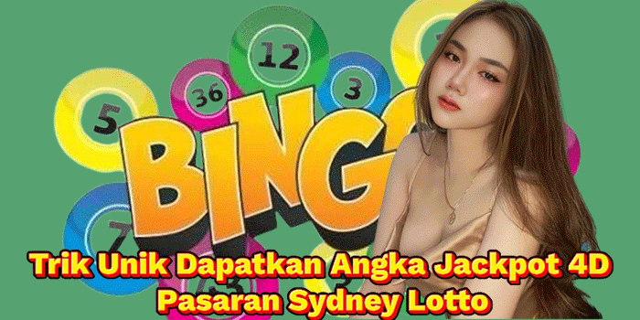 Trik Unik Dapatkan Angka Jackpot 4D Pasaran Sydney Lotto Trik Unik Dapatkan Angka Jackpot 4D Pasaran Sydney Lotto