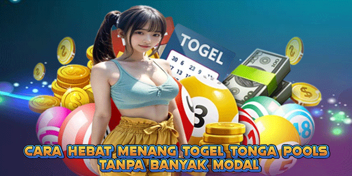 Cara Hebat Menang Togel Tonga Pools Tanpa Banyak Modal Cara Hebat Menang Togel Tonga Pools Tanpa Banyak Modal